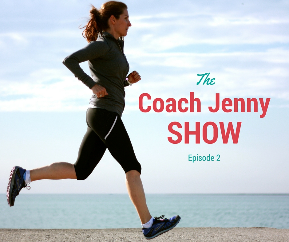 the-coach-jenny-show-podcast-ep-2-how-to-train-to-have-a-breakthrough